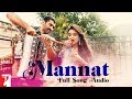 Mannat | Full Song Audio | Daawat-e-Ishq | Aditya, Parineeti | Sonu | Shreya | Keerthi | Sajid-Wajid