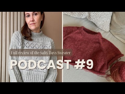 What I REALLY think of my Salty Days //  Monday sweater cast on + Blouse KAL? // Goodknits Podcast 9
