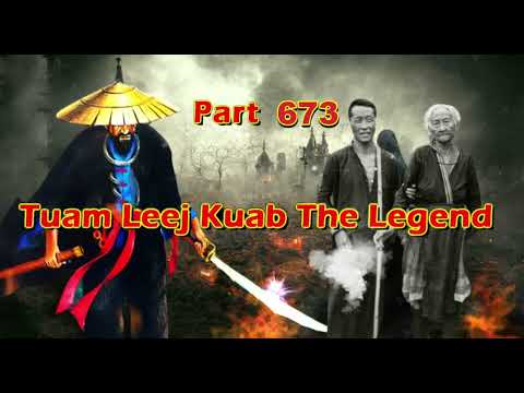 Tuam Leej Kuab The Legend Hmong Warrior  (Part 673)