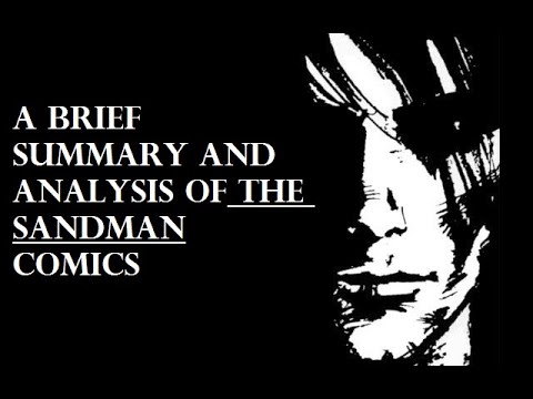 A Brief Summary and an Analysis of the Sandman Comics by Neil Gaiman