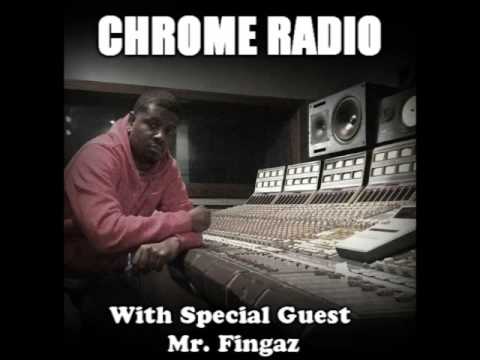 MR. FINGAZ INTERVIEW ON CHROME RADIO