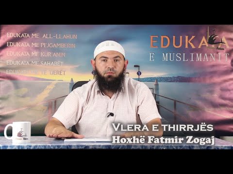 Vlera e thirrjës në rrugë të All-llahut xh.sh - Hoxhë Fatmir Zogaj