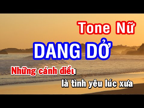 Karaoke Dang Dở (Hồ Phi Nal) - Tone Nữ (Phối Mới) | Nhan KTV