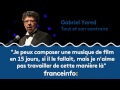 Gabriel Yared : "Je peux composer une musique de film en 15 jours"