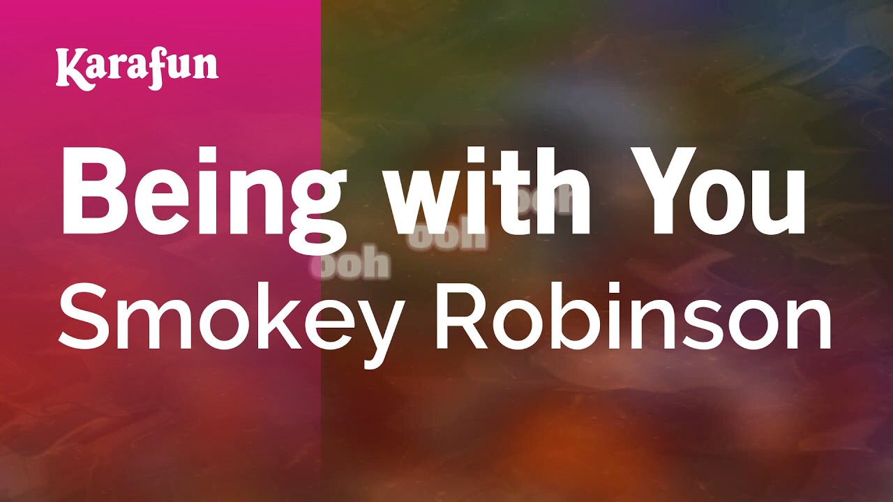 Being with You - Smokey Robinson | Karaoke Version | KaraFun