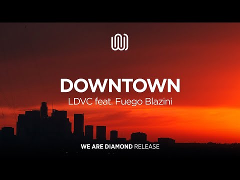 LDVC - Downtown (feat. Fuego Blazini)