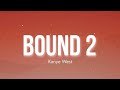 Bound 2 Kanye West Lyrics Video