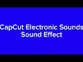 CapCut Electronic Sounds Sound Effect
