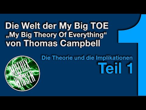 Einführung in die My Big TOE (MBT) von Thomas Campbell
