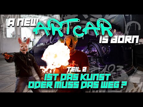 HOWDEEP // A NEW ART CAR IS BORN! - IST DAS KUNST? ODER MUSS DAS WEG? / TEIL 2