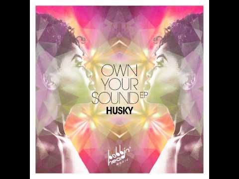 Husky - Own Your Sound (Bobbin Head Music)
