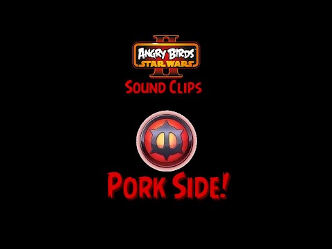 Angry Birds Star Wars 2 Sound Clips (pork side) / (Fixed) / (extra upload) / Read discription
