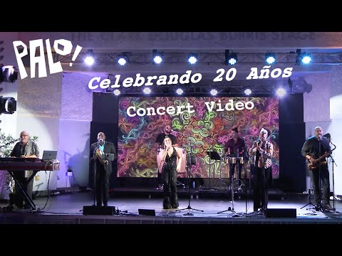 PALO! "Celebrando 20 Años" Concert Video • Musica Cubana Salsa Jazz Funk