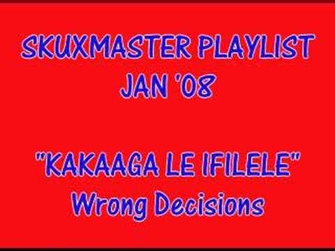 Kakaaga Le Ifilele - Wrong Decisions