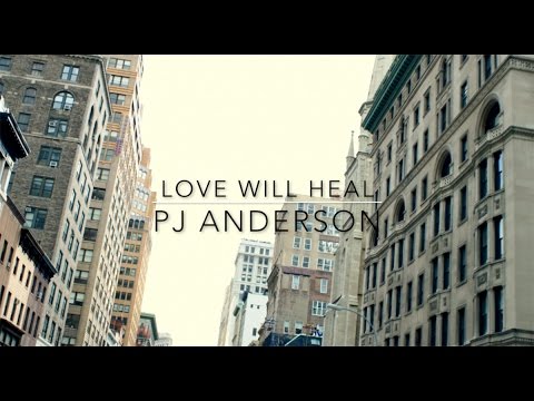 Love Will Heal - PJ Anderson