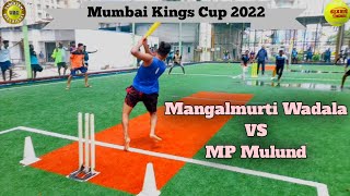 Mangalmurti Wadala Vs MP Mulund - Mumbai Kings Cup - Underarm Box Cricket