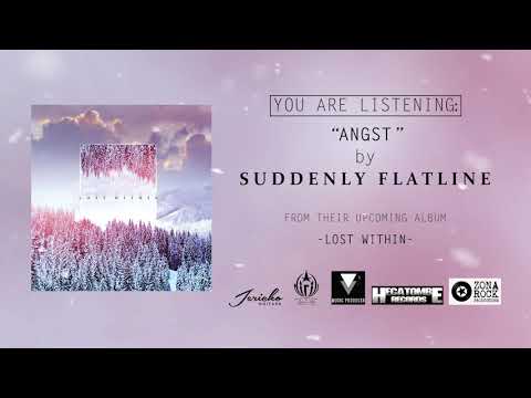 SUDDENLY FLATLINE - Angst [Lost Within]
