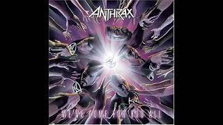 Anthrax - Anyplace But Here