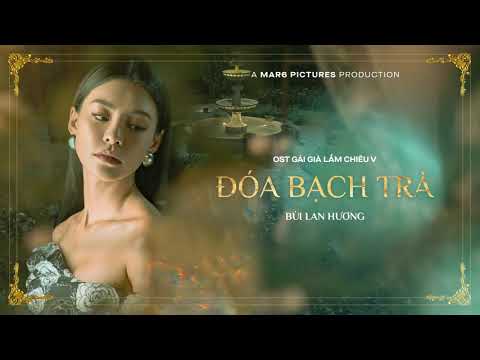 BÙI LAN HƯƠNG - ĐÓA BẠCH TRÀ INSTRUMENTAL | GÁI GIÀ LẮM CHIÊU V OST