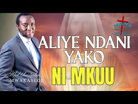 ALIYE NDANI YAKO NI MKUU KULIKO ALIYE KATIKA DUNIA // MWL CHRISTOPHER MWAKASEGE: