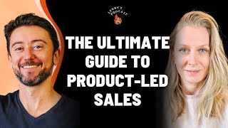 The ultimate guide to product-led sales | Elena Verna