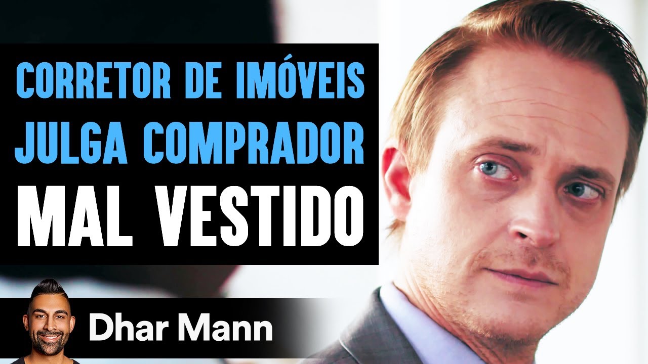 CORRETOR DE IMÓVEIS JULGA COMPRADOR Mal Vestido | Dhar Mann