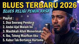 Download lagu Best Collection of Indonesian Blues Songs 2026 🎸 Religious Blues About Seeking Forgiveness Vol. 7 🎸🥹 mp3