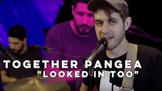 Together Pangea &quot;Looked In Too&quot;  Live at the BlindBlindTiger Speakeasy