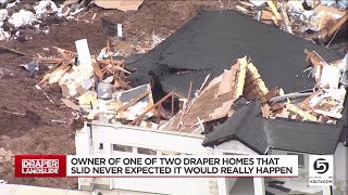 Owner of one of two Draper homes that slid never expected it would really happen