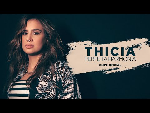 Perfeita Harmonia - Thícia