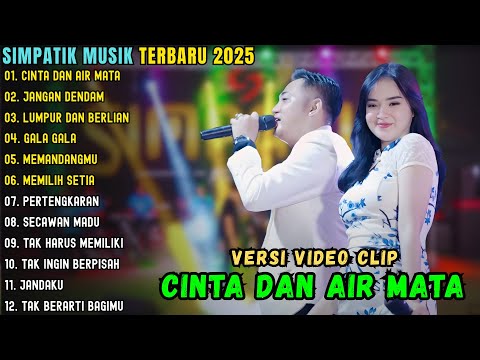 SIMPATIK MUSIK FULL ALBUM TERBARU 2025 ~ CINTA DAN AIR MATA - JANGAN DENDAM || SIMPATIK MUSIK