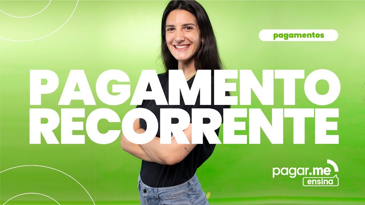 Pagamento Recorrente: o que é e como funciona? | Pagar.me