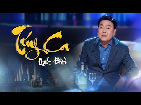 Nhạc Mới Này Nghe Hay Quá l Túy Ca | Quốc Bình l Giọng Ca Không Có Tuổi