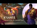 Focus sur K'Santé | Gameplay - League of Legends