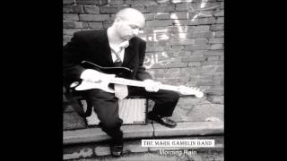 The Mark Gamblin Band; Morning Rain- 'Lonely Man Blues' (2006)