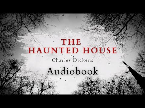 The Haunted House by Charles Dickens   Full Audiobook   Ghost Stories