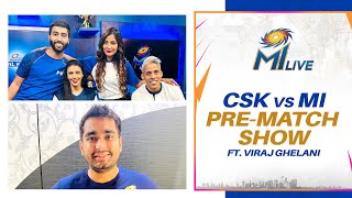 MI Live: CSK vs MI - Pre-match Show Ft. Viraj Ghelani | Mumbai Indians