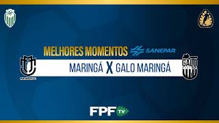 MARINGÁ 2X0 GALO MARINGÁ | MELHORES MOMENTOS SANEPAR | PARANAENSE 2026 | GRUPO DE DESCENSO (VOLTA)
