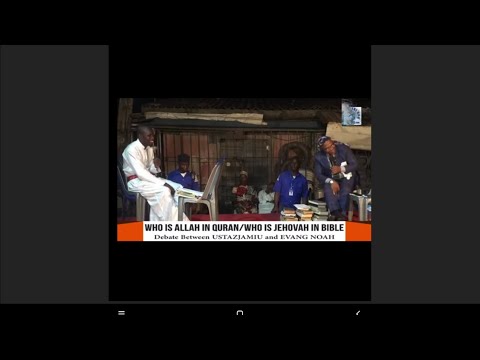 USTAZJAMIU/DEBATE WITH EVANG. NOAH EZEKIEL. WHO JEHOVAH AND ALLAH. REPLAY