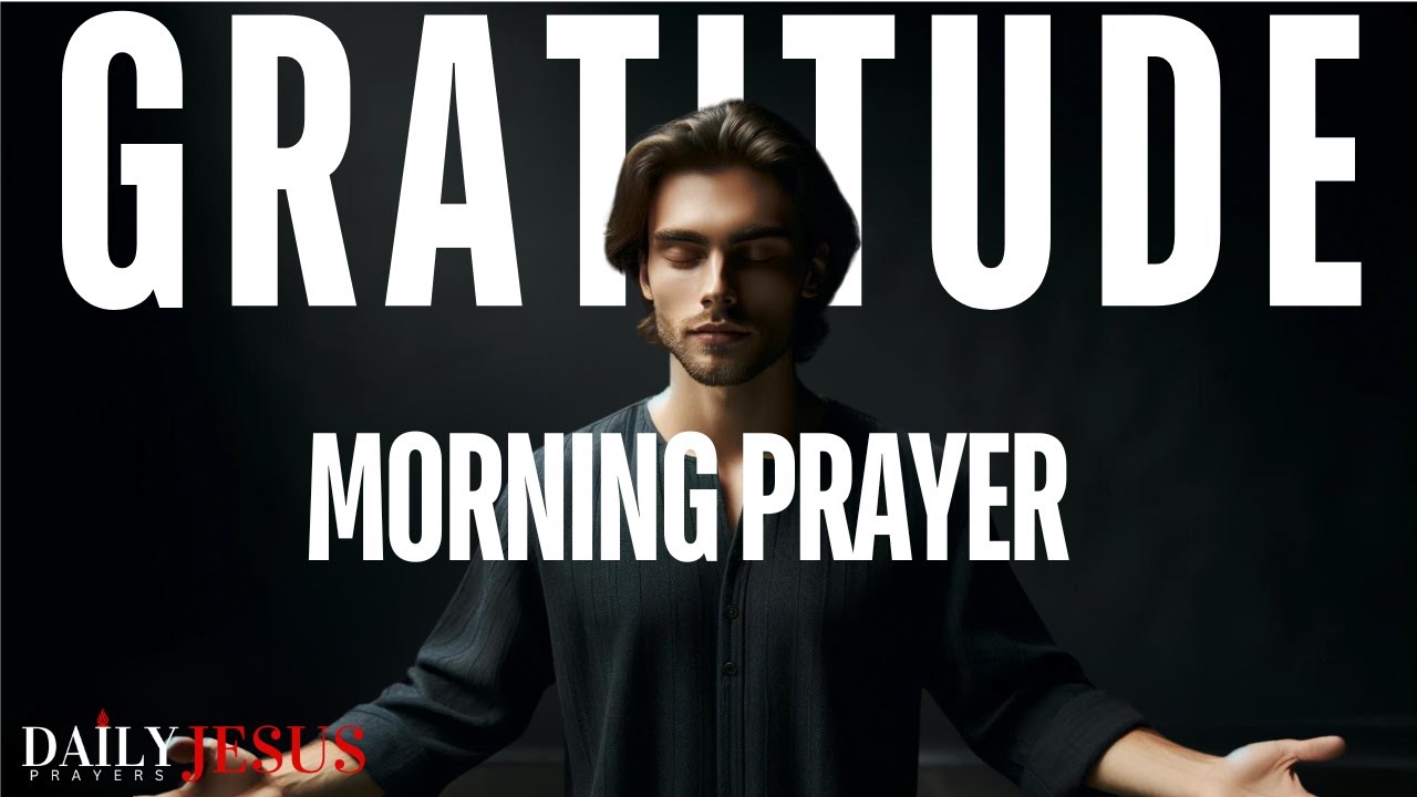 Say This Gratitude Prayer Today (THANK YOU GOD) | A Powerful Morning Prayer To Start Your Day
