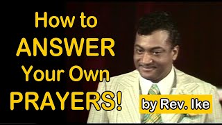 Rev. Ike:  How to Answer Your Own Prayers