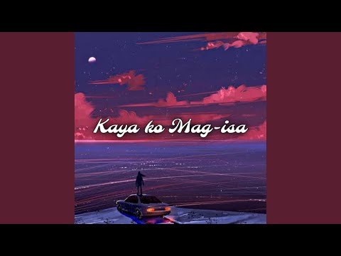 Kaya Ko Mag-isa
