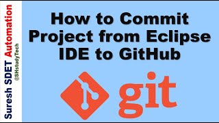 How to Commit Projects from Eclipse IDE to GitHub without using Git Bash | SDET | Devops | Developer