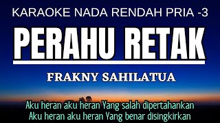 Download lagu Perahu Retak - Franky Sahilatua (Karaoke Lower Key Nada Rendah Pria -3 C#m) mp3