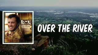 Lyric: Over The River by Luke Bryan