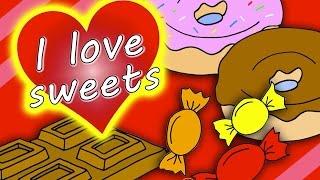 I Love Sweets | Simple Song for Kids