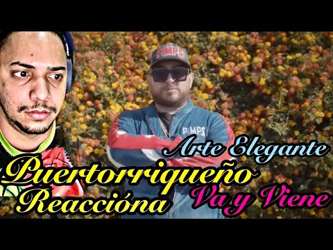 (REACCION) ARTE ELEGANTE - VA Y VIENE.🔥💪🏽