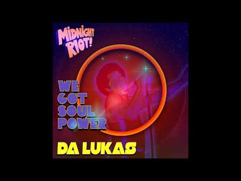 Da Lukas - We Got Soul Power