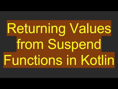 Returning Values from Suspend Functions in Kotlin