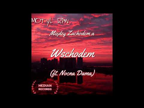 Motyl RPW - Między Zachodem, a Wschodem ft. Nocna Dama (prod. MBP)